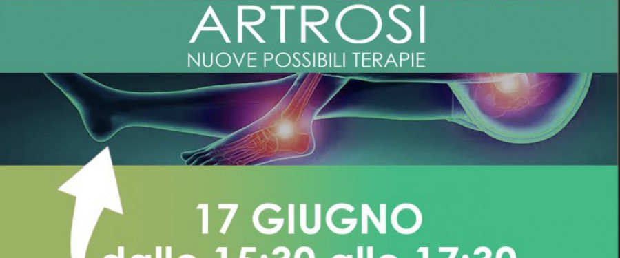 SEMINARIO GRATUITO “ ARTROSI: LE NUOVE POSSIBILI TERAPIE 