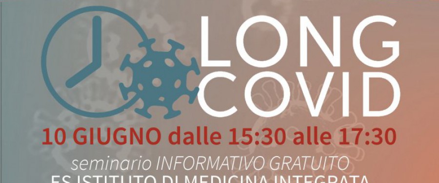 SEMINARIO GRATUITO “ Long Covid: i sintomi, i disagi e le cure in un’ottica olistica “